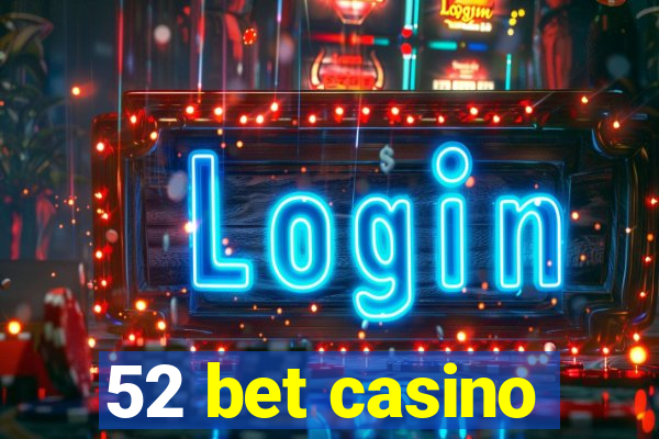 52 bet casino